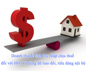 Doanh thu để tính thu nhập chịu thuế đối với HH DV dùng để trao đổi, tiêu dùng nội bộ.